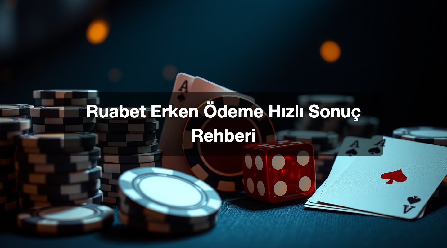 Ruabet Erken Ödeme Hızlı Sonuç Rehberi